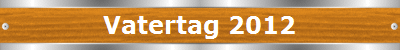 Vatertag 2012