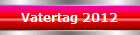 Vatertag 2012