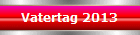 Vatertag 2013