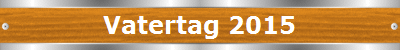 Vatertag 2015