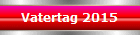 Vatertag 2015