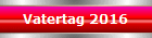 Vatertag 2016